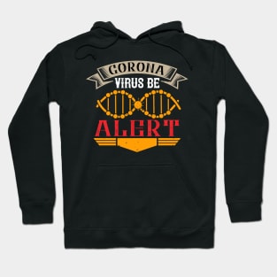 Corona Virus Be Alert Hoodie